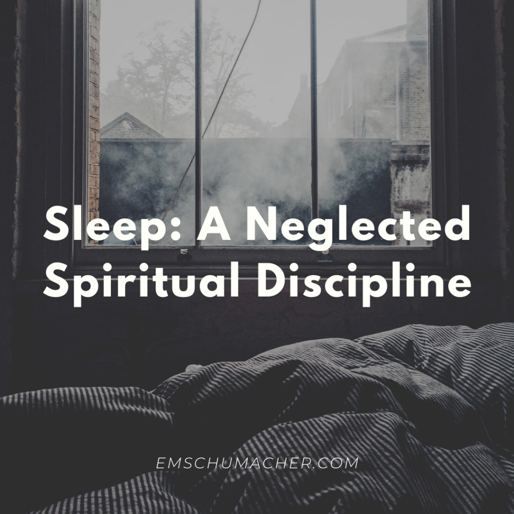 Sleep: A Neglected Spiritual Discipline